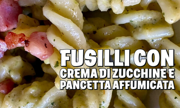 Fusilli con crema di zucchine e pancetta affumicata
